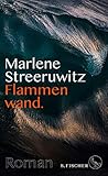 Bücher Neuerscheinungen 2022 - Flammenwand.: Roman mit Anmerkungen. von Marlene Streeruwitz