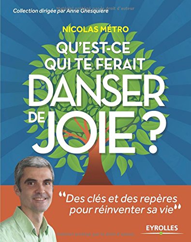 Download Qu'est ce qui te ferait danser de joie ? : Des clés et des repères pour réinventer sa vie Download Qu'est ce qui te ferait danser de joie ? : Des clés et des repères pour réinventer sa vie