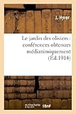 Image de Le jardin des oliviers : conférences obtenues médianimiquement et faites: à la Société de théosophie de Paris