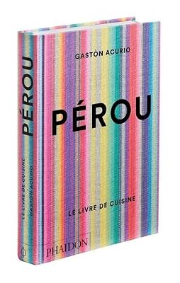 PHAIDON FRANCE Pérou : Le Livre de cuisine
