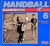 Image de Handball-Handbuch, 6 Bde., Bd.6, Handball spielen mit Schülern