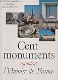 Cent monuments racontent l'histoire de France                                                 121997