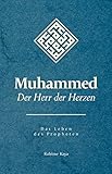 Muhammed - Der Herr der Herzen: Das Leben des Propheten by Arhan Kardas, Abdullah Kulac