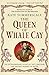 The Queen of Whale Cay: The Extraordinary Story of 'Joe' Carstairs, the Fastest Woman on Water by