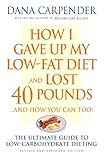 Image de How I Gave Up My Low-Fat Diet and Lost 40 Pounds..and How You Can Too: The Ultimate Guide to Low-Carbohydrate Dieting