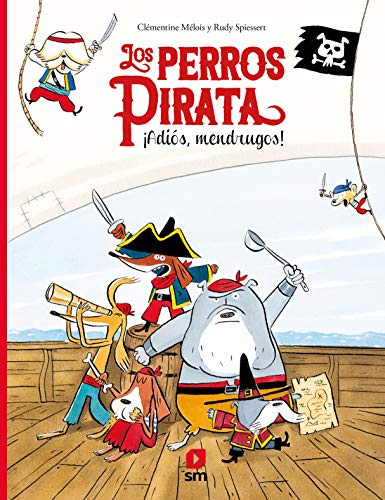 Los perros pirata ¡Adiós, mendrugos!: 1
