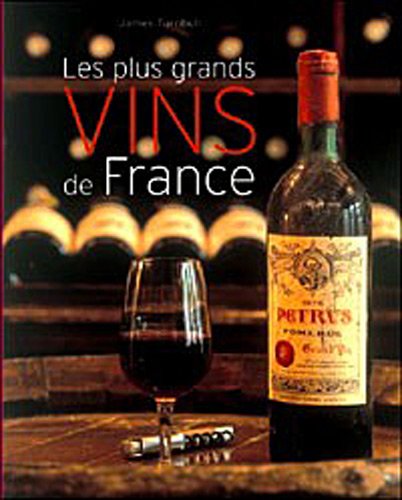 Les plus grands vins de France Les plus grands vins de France