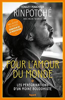 FAYARD Pour l'amour du Monde: Les pérégrinations d'un moine bouddhiste