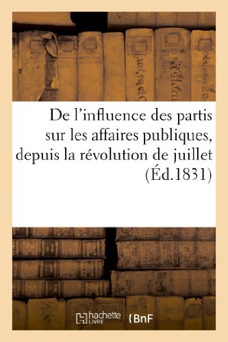 De l'influence des partis sur les affaires publiques, depuis la révolution de juillet