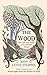 Produktbild The Wood: The  Life & Times of Cockshutt Wood