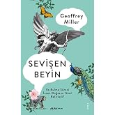 Sevişen Beyin: Eş Bulma S&uuml;reci İnsan Doğasını Nasıl Belirledi?