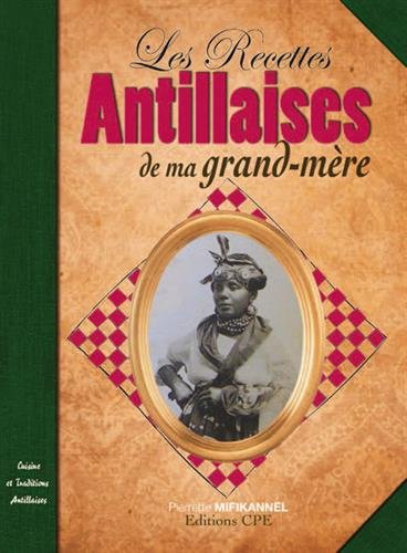 Les recettes antillaises de nos grands mères en ligne Les recettes antillaises de nos grands mères en ligne