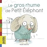 Le gros rhume de Petit Éléphant