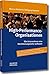 High-Performance-Organisationen: Wie Unternehmen eine Hochleistungskultur aufbauen by