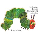 Die kleine Raupe Nimmersatt. Pappbilderbuch: Das besondere Spielbilderbuch