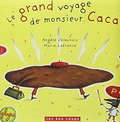 400 Coups jeunesse Le grand voyage de monsieur Caca