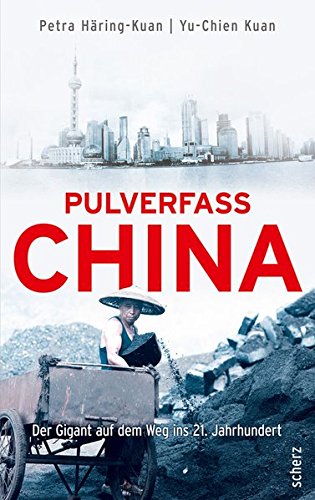 Download Pulverfass China: Der Gigant auf dem Weg ins 21. Jahrhundert Download Pulverfass China: Der Gigant auf dem Weg ins 21. Jahrhundert