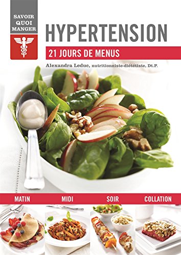 Hypertension : 21 jours de menus francais Hypertension : 21 jours de menus francais