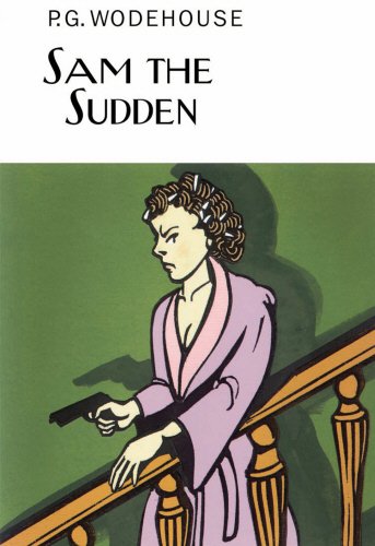 Sam the Sudden (Everyman's Library P G WODEHOUSE)
