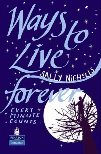 Ways to Live Forever Hardcover educational edition (NEW LONGMAN LITERATURE 11-14)