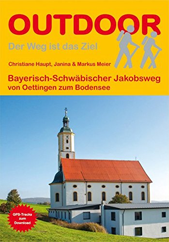 Download Bayerisch-Schwäbischer Jakobsweg von Oettingen zum Bodensee (OutdoorHandbuch) Download Bayerisch-Schwäbischer Jakobsweg von Oettingen zum Bodensee (OutdoorHandbuch)
