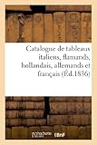 Image de Catalogue de tableaux italiens, flamands, hollandais, allemands et français: , composant l'intéressante collection de feu M. Henry...