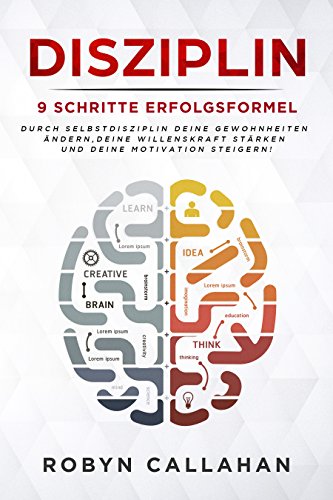 Book's Cover ofDisziplin Durch Selbstdisziplin deine Gewohnheiten ändern deine Willenskraft stärken und deine Motivation steigern 9 Schritte Erfolgsformel
