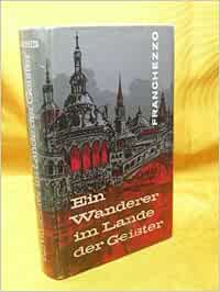 Ein Wanderer Im Lande Der Geister Amazon De Franchezzo Mohr Viktor Werntgen W Bucher