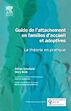 Image de Guide de l'attachement en familles d'accueil et adoptives: La théorie