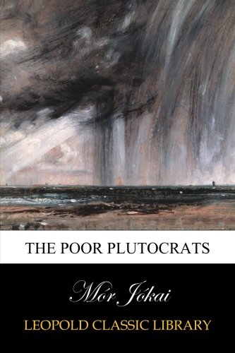 The Poor Plutocrats The Poor Plutocrats
