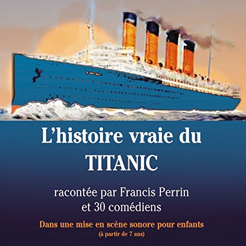 couverture de : L'histoire vraie du Titanic