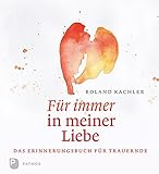 Image de Für immer in meiner Liebe - Das Erinnerungsbuch für Trauernde