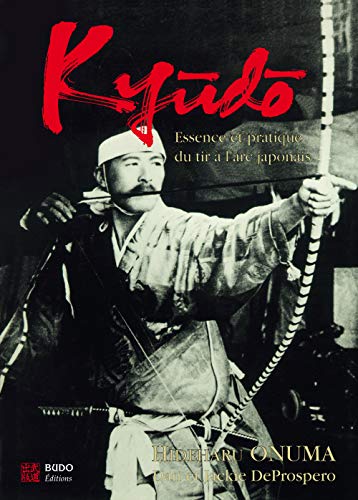 Télécharger Kyudo : L'essence et la pratique du tir à l'arc japonais PDF Ebook En Ligne