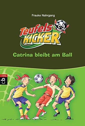 Download Die Teufelskicker - Catrina bleibt am Ball: Band 14 (Teufelskicker - Die Reihe, Band 14) Download Die Teufelskicker - Catrina bleibt am Ball: Band 14 (Teufelskicker - Die Reihe, Band 14)
