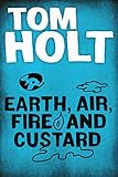 Image de Earth, Air, Fire and Custard (English Edition)
