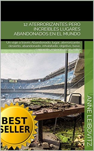 12 aterrorizantes pero increíbles lugares abandonados en el mundo: Un viaje a través Abandonado, lugar, aterrorizante, desierto, abandonado, inhabitado, ... base, camarote (Colecciones de fotos)