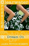 Dream On (Clearwater Crossing Book 13) (English Edition) by