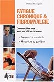 Fatigue chronique & fibromyalgie : Syndrome de fatigue chronique et fibromyalgie, deux maladies au coeur de la recherche