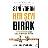 Seni Yoran Her Şeyi Bırak: Duygusal Manip&uuml;lasyon&rsquo;dan Kurtulma ve Korunma Metotları