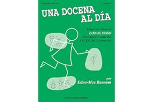 A Dozen a Day Book 1 - Spanish Edition: Ejercicios Tecnicos Para El Piano Para Hacerse Cada Dia Antes De La Practica