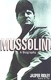Mussolini: A Biography (English Edition) by Jasper Ridley