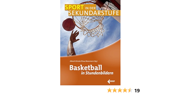 Basketball In Stundenbildern Sport In Der Sekundarstufe Amazon De Binder Albrecht Moosmann Klaus Hg Bucher