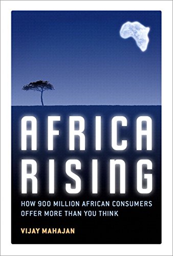 Africa Rising: How 900 Million African Consumers Offer More Than You Think (paperback)