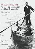 Image de Giuseppe Mazzariol e l'idea di Venezia. Etica, creatività, città. Ediz. italiana e inglese