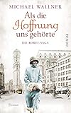 Cover zum Buch Als die Hoffnung uns gehörte