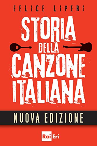 Felice Liperi – Storia della Canzone Italiana (2017)