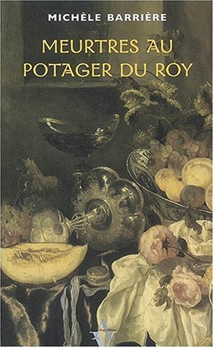Meurtres au potager du Roy