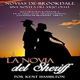 La novia del Sheriff [The Sheriff's Bride]: Una Historia Romántica en el Viejo Oeste, Libro 1