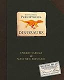 Encyclopedia Prehistorica : Dinosaures : The Definitive Pop-Up Encyclopedia Prehistorica : Dinosaures : The Definitive Pop-Up
