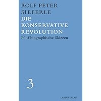 Die Konservative Revolution: Fünf biographische Skizzen